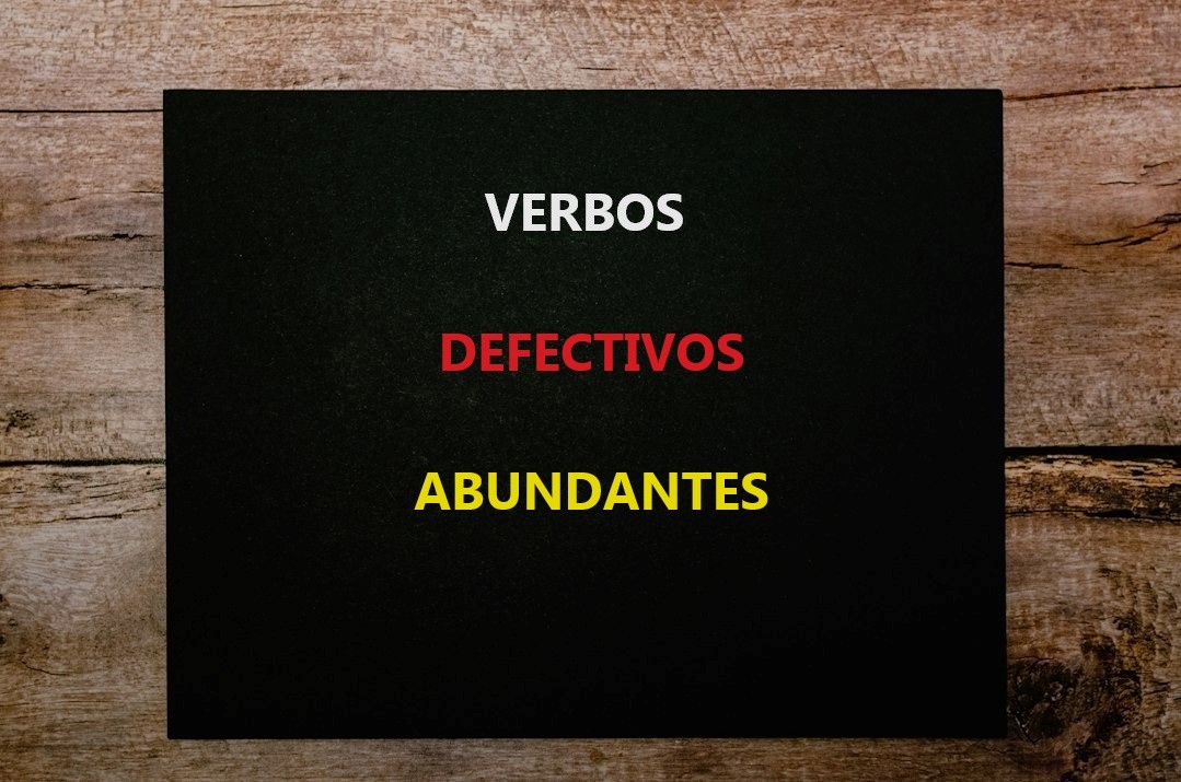 Existem verbos defectivos e verbos abundantes.